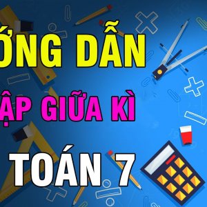 Ôn tập giữa kì 1 môn Toán 7