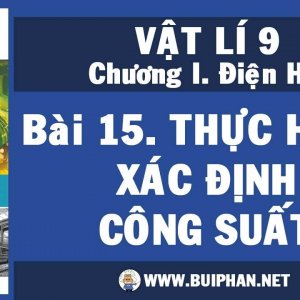 Bài 15: Thực hành xác định công suất của các dụng cụ điện